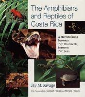 The Amphibians and Reptiles of Costa Rica - A Herpetofauna Between Two Continents, Between Two Seas (Paperback, New edition) - Jay M Savage Photo