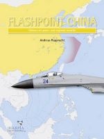Flashpoint China - Chinese Air Power and the Regional Balance (Paperback) - Andreas Rupprecht Photo