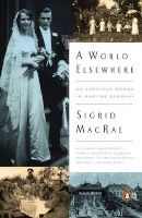 A World Elsewhere - An American Woman in Wartime Germany (Paperback) - Sigrid Macrae Photo