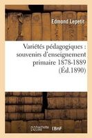 Varietes Pedagogiques - Souvenirs D'Enseignement Primaire 1878-1889 (French, Paperback) - Lepetit E Photo