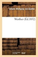 Werther (Ed.1852) Par M. P. LeRoux (French, Paperback) - Johann Wolfgang Von Goethe Photo