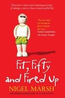 Fit, Fifty and Fired Up (Paperback, Main) - Nigel Marsh Photo