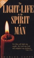 The Light of Life in the Spirit of Man (Paperback) - Charles Capps Photo