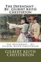 The Defendant . by -  (Paperback) - Gilbert Keith Chesterton Photo