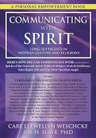 Communicating with Spirit - Here's How You Can Communicate (and Benefit From) Spirits of the Departed, Spirit Guides & Helpers, Gods & Goddesses, Your Higher Self and Your Holy Guardian Angel (Paperback) - Carl Llewellyn Weschcke Photo