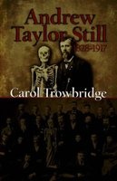Andrew Taylor Still, 1828-1917 (Paperback) - Carol Trowbridge Photo