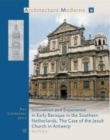 Innovation and Experience in the Early Baroque in the Southern Netherlands - The Case of the Jesuit Church in Antwerp (Paperback) - P Lombaerde Photo