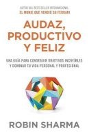 Audaz, Productivo y Feliz (Spanish, Paperback) - Robin S Sharma Photo