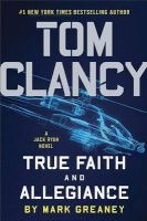 Tom Clancy: True Faith and Allegiance (Hardcover) - Mark Greaney Photo