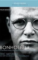Bonhoeffer Study Guide - The Life and Writings of Dietrich Bonhoeffer (Paperback, Study Guide) - Eric Metaxas Photo