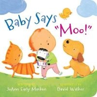 Baby Says "Moo!" [Padded Board Book] (Board book) - JoAnn Early Macken Photo