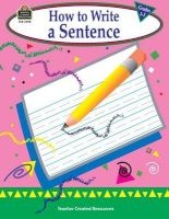 How to Write a Sentence, Grades 1-3 (Paperback, New) - Kathleen Null Photo