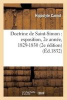 Doctrine de Saint-Simon - Exposition, 2e Annee, 1829-1830 (2e Edition) (French, Paperback) - Hippolyte Carnot Photo