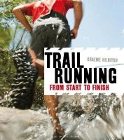 Trail Running - From Start to Finish (Paperback) - Graeme Hilditch Photo