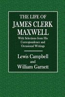 The Life of James Clerk Maxwell - With Selections from His Correspondence and Occasional Writings (Paperback) - Lewis Campbell Photo