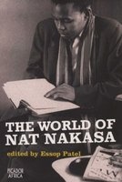 The World Of Nat Nakasa (Paperback) - Essop Patel Photo