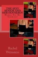 The Sexy Senior and Her Houseboy - Wanna Try My Cookies? (Paperback) - Rachel Weinstein Photo