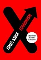 Economism - Bad Economics and the Rise of Inequality (Hardcover) - James Kwak Photo