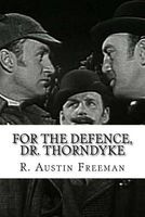 For the Defence, Dr. Thorndyke (Paperback) - R Austin Freeman Photo