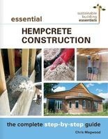 Essential Hempcrete Construction - The Complete Step-by-Step Guide (Paperback) - Chris Magwood Photo