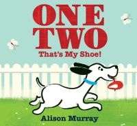 One Two That's My Shoe! (Hardcover) - Alison Murray Photo