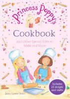 Princess Poppy's Cookbook - And Other Special Gifts to Make and Share (Paperback) - Janey Louise Jones Photo