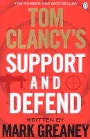 Tom Clancy's Support and Defend (Paperback) - Mark Greaney Photo