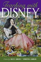 Teaching with Disney (Paperback, New edition) - Julie C Garlen Photo