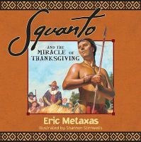 Squanto and the Miracle of Thanksgiving (Paperback) - Eric Metaxas Photo