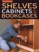 Shelves, Cabinets and Bookcases (Paperback) - Fine Homebuilding Photo