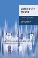 Working with Trauma - Systemic Approaches (Paperback) - Gerrilyn Smith Photo