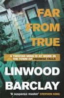 Far From True - Promise Falls Trilogy: Book 2 (Paperback) - Linwood Barclay Photo