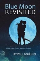 Blue Moon Revisited - When Love Gets a Second Chance (Paperback) - Will Fournier Photo