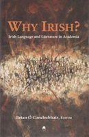 Why Irish? - Irish Language and Literature in Academia (English, Irish, Paperback) - Brian O Conchubhair Photo