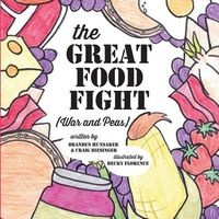 The Great Food Fight - War and Peas (Paperback) - Branden Hunsaker Photo
