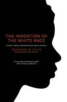 The Invention of the White Race - Racial Oppression and Social Control (Paperback, 2nd) - Theodore W Allen Photo