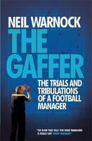 The Gaffer: The Trials and Tribulations of a Football Manager (Paperback) - Neil Warnock Photo