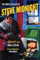 The Complete Cases of Steve Midnight, Volume 1 (Paperback) - John K Butler Photo