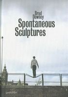  - Spontaneous Sculptures (Hardcover) - Brad Downey Photo