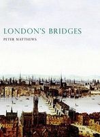 London's Bridges (Paperback) - Peter Matthews Photo