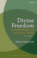 Divine Freedom and the Doctrine of the Immanent Trinity - In Dialogue with Karl Barth and Contemporary Theology (Paperback, 2nd Revised edition) - Paul D Molnar Photo
