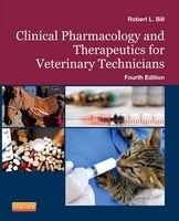 Clinical Pharmacology and Therapeutics for Veterinary Technicians (Paperback, 4th Revised edition) - Robert L Bill Photo