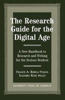 The Research Guide for the Digital Age - A New Handbook to Research and Writing for the Serious Student (Paperback, New) - Francis A Burkle Young Photo