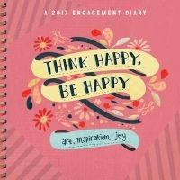 Think Happy, Be Happy Engagement Diary 2017 (Calendar) - Workman Publishing Photo
