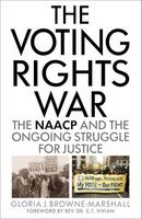The Voting Rights War - The NAACP and the Ongoing Struggle for Justice (Hardcover) - Gloria J Browne Marshall Photo