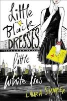 Little Black Dresses, Little White Lies (Hardcover) - Laura Stampler Photo