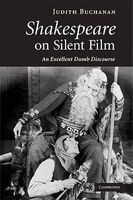 Shakespeare on Silent Film - An Excellent Dumb Discourse (Hardcover) - Judith R Buchanan Photo