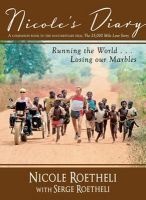 Nicole's Diary - Running the World... Losing Our Marbles (Paperback) - Nicole Roetheli Photo