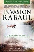 Invasion Rabaul - The Epic Story of Lark Force, the Forgotten Garrison, January - July 1942 (Paperback, First) - Bruce D Gamble Photo