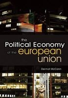 The Political Economy of the European Union (Paperback) - Dermott McCann Photo